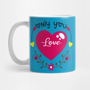 Only You Love Mug